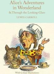 Alice's Adventures in Wonderland and Through the Looking-Glass : Colour Illustrations