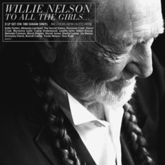 Willie Nelson / To All The Girls… (2LP)