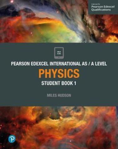 Pearson Edexcel Internatonal AS/A Level Physics Student Book 1