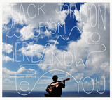 JOHNSON, JACK: From Here To Now To You (Компакт-диск)