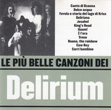 DELIRIUM: Le Piu Belle Canzoni Dei Delirium (Компакт-диск)