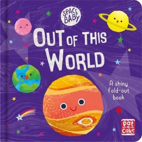 Space Baby: Out of this World : A first shiny fold-out book about space!