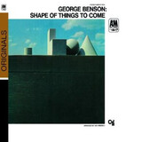 BENSON, GEORGE: The Shape Of Things To Come (Компакт-диск)