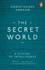 The Secret World : A History of Intelligence