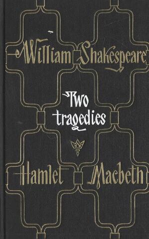 Two tragedies. Hamlet. Macbeth. / Две трагедии. Гамлет. Макбет