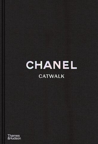 Chanel Catwalk: The Complete Collections