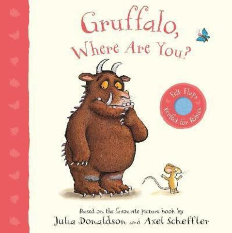 Gruffalo, Where Are You? by Julia Donaldson