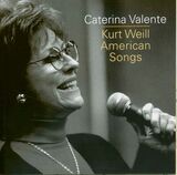 VALENTE, CATERINA : Kurt Weill - American Songs (Компакт-диск)
