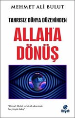 Allah'a Dönüş - Tanrısız Dünya Düzeninden