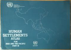 Human settlements atlas for Asia and the Pacific. В 4 частях
