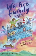 We Are Family Six Kids and a Super-Dad : A Poetry Adventure