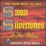 SWAN SILVERTONES, THE: Very Best of the Swan Silvertones
