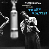 BROWN, CLIFFORD: Three Giants!