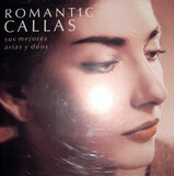 CALLAS, MARIA: Romantic Callas