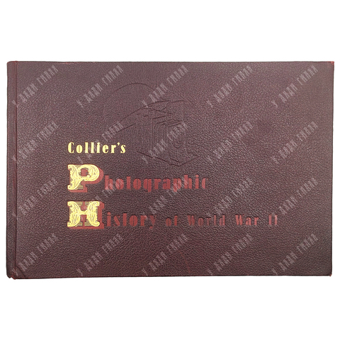 Collier’s photographic history of World War II / История Второй мировой войны в фотографиях, 1944