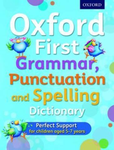 Oxford First Grammar, Punctuation and Spelling Dictionary: