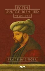 Fatih Sultan Mehmed ve Zamanı