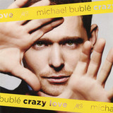 BUBLE, MICHAEL: Crazy Love