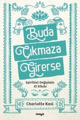 Buda Çıkmaza Girerse - Spiritüel Değişimin El Kitabı