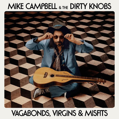 Mike Campbell & The Dirty Knobs / Vagabonds, Virgins & Misfits (CD)