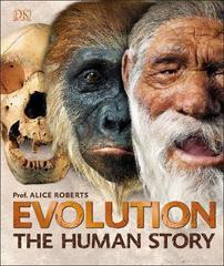 Evolution: The Human Story: Dr Alice Roberts: