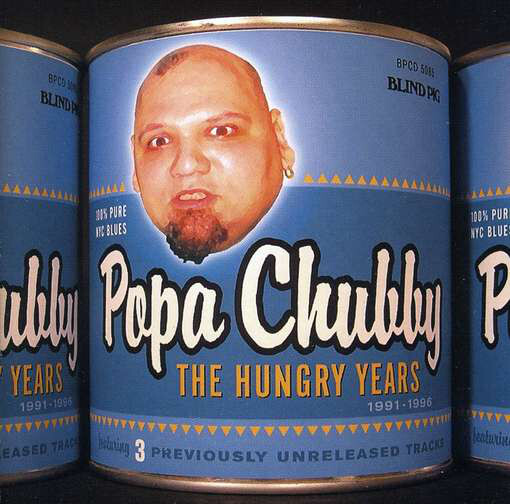 POPA CHUBBY: The Hungry Years