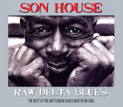 Son House / Raw Delta Blues - The Best Of The Bottleneck Blues (2CD)