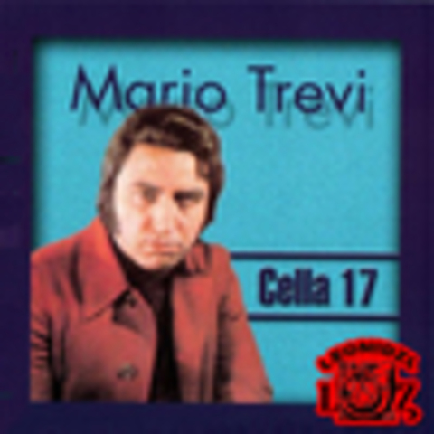 Mario Trevi – Cella 17