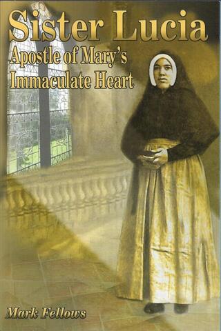 Sister Lucia: Apostle of Mary’s Immaculate Heart