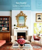 ABRAMS: House Beautiful. Live Colorfully
