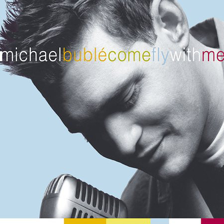 BUBLE, MICHAEL: Come Fly With Me