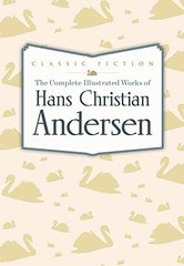 Complete Illustrated Works of H.C. Andersen