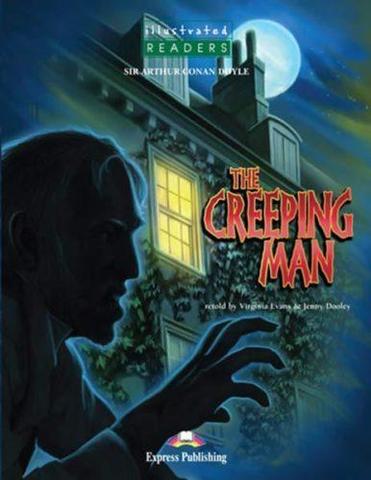 The creeping man (+CD). Крадущийся человек. Артур Конан Дойл. Pre-Intermediate (6-7 класс) Книга для чтения с аудио-диском