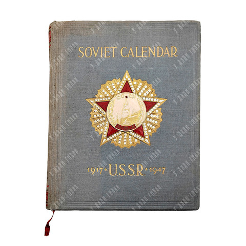 Советский календарь. / Soviet Calendar. 1917–1947.