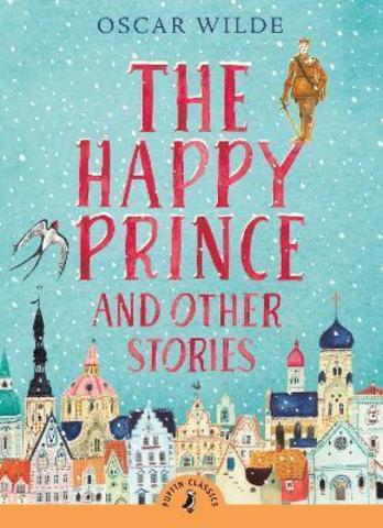 The Happy Prince and Other Stories