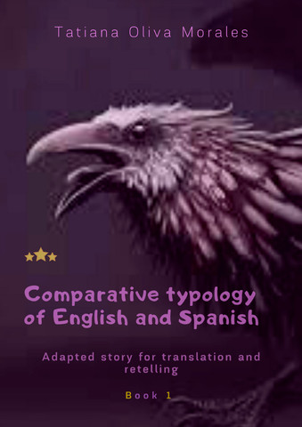Comparative typology of English and Spanish. Adapted story for translation and retelling. Book 1