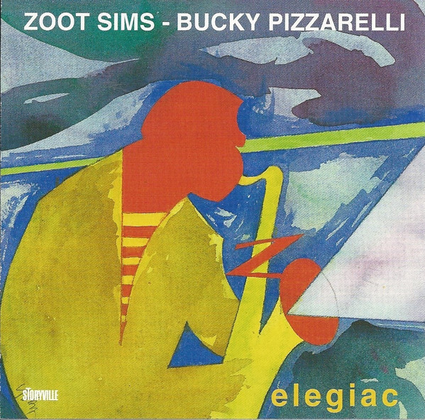 SIMS, ZOOT AND BUCKY PIZZARELLI: Elegiac