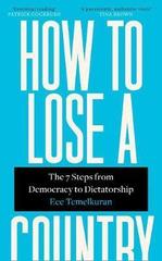 How to Lose a Country: The 7 Steps from Democracy to Dictatorship