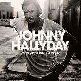 HALLYDAY, JOHNNY: Mon Pays C'Est L'Amour (Компакт-диск)