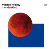 WOLLNY, MICHAEL : Mondenkind (Компакт-диск)