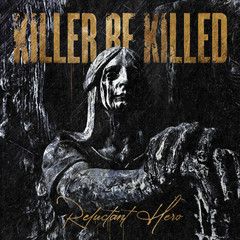 Killer Be Killed / Reluctant Hero (RU)(CD)