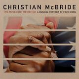 MCBRIDE, CHRISTIAN: The Movement Revisited: A Musical Portrait Of Four Icons (Виниловая пластинка)