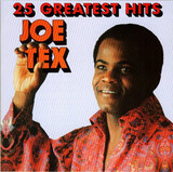 TEX, JOE:  25 Greatest Hits