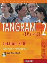 Tangram aktuell 2 – Lektion 5–8 - Kursbuch + Arbeitsbuch mit Audio-CD zum Arbeitsbuch