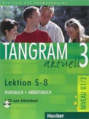 Tangram aktuell 3 – Lektion 5–8 - Kursbuch + Arbeitsbuch mit Audio-CD zum Arbeitsbuch