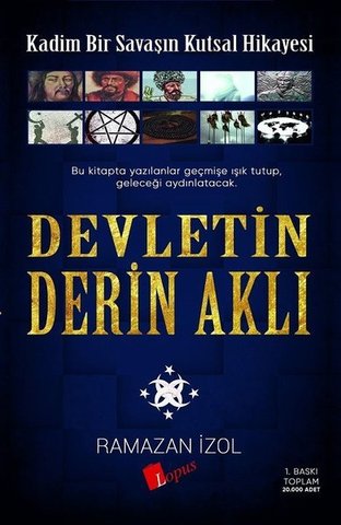 Devletin Derin Aklı-Kadim Bir Savaşın Kutsal Hikayesi