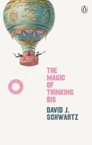 The Magic of Thinking Big : (Vermilion Life Essentials)