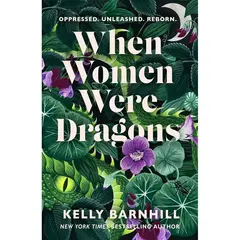 When Women Were Dragons