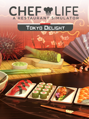 Chef Life: A Restaurant Simulator - TOKYO DELIGHT (для ПК, цифровой код доступа)
