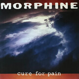 MORPHINE: Cure For Pain (Lp) (Виниловая пластинка)